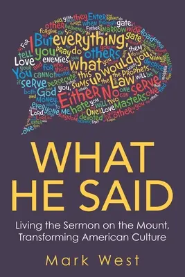 Lo que Él dijo: Vivir el Sermón de la Montaña, transformar la cultura estadounidense - What He Said: Living the Sermon on the Mount, Transforming American Culture