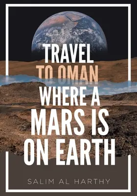 Viaje a Omán, donde Marte está en la Tierra - Travel to Oman Where a Mars Is on Earth