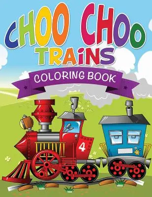 Libros para colorear de Trenes Choo Choo - Choo Choo Trains Coloring Books