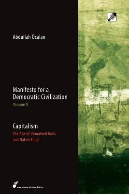 Capitalismo: La Era de los Dioses Desenmascarados y los Reyes Desnudos - Capitalism: The Age of Unmasked Gods and Naked Kings