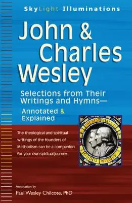 Juan y Carlos Wesley: Selecciones de sus Escritos e Himnos-Anotados y Explicados - John & Charles Wesley: Selections from Their Writings and Hymnsa Annotated & Explained