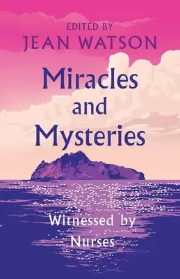 Milagros y misterios: Testigos enfermeros - Miracles and Mysteries: Witnessed by Nurses