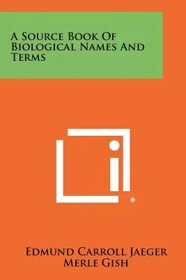 Libro de consulta de nombres y términos biológicos - A Source Book Of Biological Names And Terms