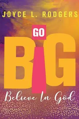 A lo grande: Cree en Dios - Go Big: Believe In God