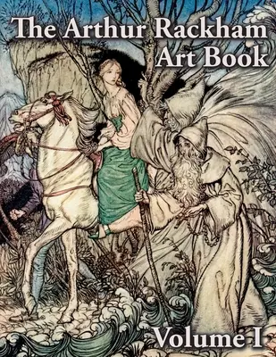 El libro de arte de Arthur Rackham - The Arthur Rackham Art Book