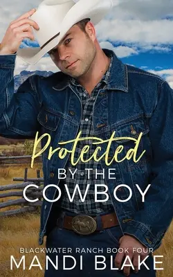 Protegido por el Vaquero: Un romance cristiano contemporáneo - Protected by the Cowboy: A Contemporary Christian Romance