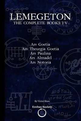 Lemegeton: Los libros completos I-V: Ars Goetia, Ars Theurgia Goetia, Ars Paulina, Ars Almadel, Ars Notoria - Lemegeton: The Complete Books I-V: Ars Goetia, Ars Theurgia Goetia, Ars Paulina, Ars Almadel, Ars Notoria