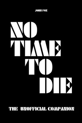 No es tiempo de morir - El compañero no oficial - No Time to Die - The Unofficial Companion