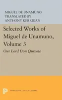 Obras Selectas de Miguel de Unamuno, Tomo 3: Nuestro Señor Don Quijote - Selected Works of Miguel de Unamuno, Volume 3: Our Lord Don Quixote