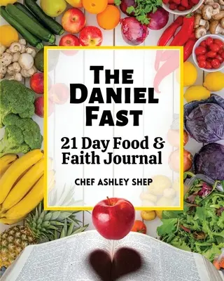 El ayuno de Daniel: Diario de 21 días de comida y fe - The Daniel Fast: 21 Day Food and Faith Journal