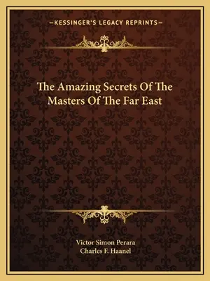 Los asombrosos secretos de los maestros del Lejano Oriente - The Amazing Secrets of the Masters of the Far East