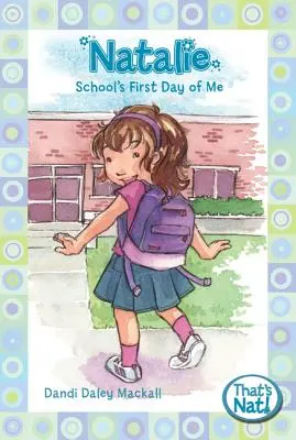 Natalie: El Primer Día de Escuela de Yo - Natalie: School's First Day of Me