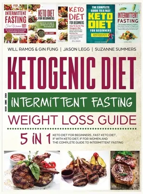 Dieta Cetogénica y Ayuno Intermitente Guía de Pérdida de Peso: 5 en 1 Dieta Keto Para Principiantes, Dieta Keto Rápida, SI Con Dieta Keto, SI para Mujeres y la Com - Ketogenic Diet and Intermittent Fasting Weight Loss Guide: 5 in 1 Keto Diet For Beginners, Fast Keto Diet, IF With Keto Diet, IF for Women and the Com