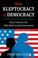 De la cleptocracia a la democracia: cómo los ciudadanos pueden recuperar el gobierno local - From Kleptocracy to Democracy: How Citizens Can Take Back Local Government