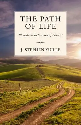 El camino de la vida: Bendición en tiempos de lamento - The Path of Life: Blessedness in Seasons of Lament