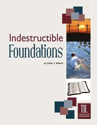 Cimientos indestructibles - Indestructible Foundations