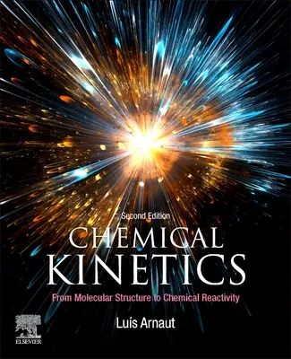 Chemical Kinetics: De la estructura molecular a la reactividad química - Chemical Kinetics: From Molecular Structure to Chemical Reactivity