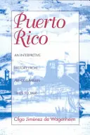 Puerto Rico: Una historia interpretativa desde la época precolombina hasta 1900 - Puerto Rico: An Interpretive History from Pre-Columbian Times to 1900