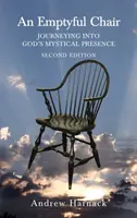 Una silla vacía: Viaje a la presencia mística de Dios - An Emptyful Chair: Journeying into God's Mystical Presence