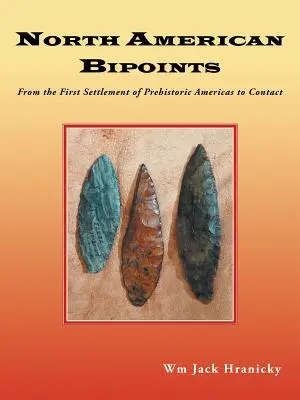 Bipuntas norteamericanas: Desde los primeros asentamientos de la América prehistórica hasta el contacto - North American Bipoints: From the First Settlement of Prehistoric Americas to Contact