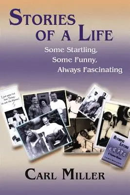 Historias de una vida: Algunas sorprendentes, otras divertidas, siempre fascinantes - Stories of a Life: Some Startling, Some Funny, Always Fascinating