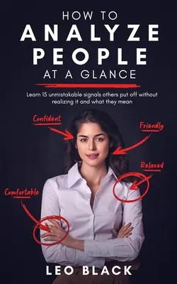 Cómo Analizar a las Personas de un Vistazo - Aprende 15 Señales Inconfundibles que Otros Desvían Sin Darse Cuenta y Qué Significan - How to Analyze People at a Glance - Learn 15 Unmistakable Signals Others Put Off Without Realizing It and What They Mean