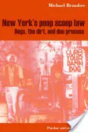 La Ley de la Pala de Caca de Nueva York: Los perros, la suciedad y el debido proceso - New York's Poop Scoop Law: Dogs, the Dirt, and Due Process