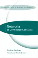 Las redes como contratos conectados: Editado con una introducción de Hugh Collins - Networks as Connected Contracts: Edited with an Introduction by Hugh Collins
