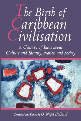 El nacimiento de la civilización caribeña - The Birth of Caribbean Civilisation