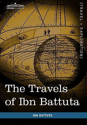 Los viajes de Ibn Battuta: Por Oriente Próximo, Asia y África - The Travels of Ibn Battuta: In the Near East, Asia and Africa