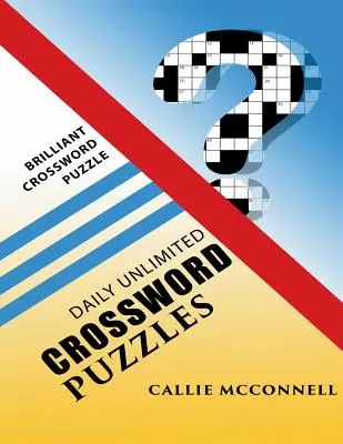 Crucigramas diarios ilimitados: Libro de Crucigramas Brillantes - Daily Unlimited Crossword Puzzles: Brilliant Crossword Puzzle Book