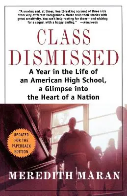 Despedida de clase: Un año en la vida de un instituto estadounidense, una mirada al corazón de una nación - Class Dismissed: A Year in the Life of an American High School, a Glimpse Into the Heart of a Nation