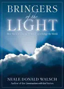 Portadores de la luz: Cómo puedes cambiar tu vida y cambiar el mundo - Bringers of the Light: How You Can Change Your Life and Change the World