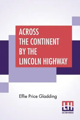 A través del continente por la autopista Lincoln - Across The Continent By The Lincoln Highway