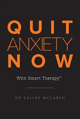 Deje Ya La Ansiedad: Con Terapia Inteligente - Quit Anxiety Now: With Smart Therapy