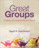 Grandes grupos: Creación y dirección de grupos eficaces - Great Groups: Creating and Leading Effective Groups