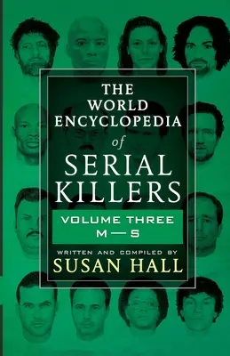 Enciclopedia mundial de asesinos en serie: Volumen Tres M-S - The World Encyclopedia Of Serial Killers: Volume Three M-S