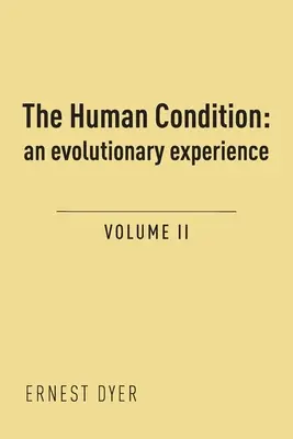 La condición humana (Volumen 2): una experiencia evolutiva - The Human Condition (Volume 2): an evolutionary experience