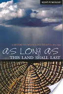 Mientras dure esta tierra: Historia de los Tratados 8 y 11, 1870-1939 - As Long as This Land Shall Last: A History of Treaty 8 and Treaty 11, 1870-1939