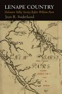 Lenape Country: La sociedad del valle de Delaware antes de William Penn - Lenape Country: Delaware Valley Society Before William Penn