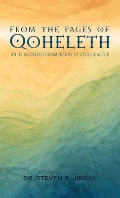 De las páginas de Qohélet: Comentario ilustrado del Eclesiastés - From the Pages of Qoheleth: An Illustrated Commentary of Ecclesiastes