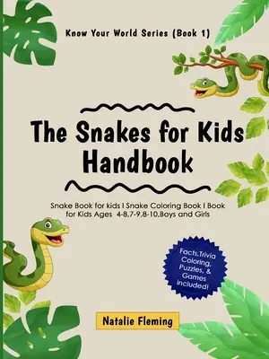 Manual de serpientes para niños: Libro de serpientes para niños I Libro de serpientes para colorear I Libro para niños de 4-8,7-9,8-10 años, niños y niñas: Libro de serpientes para niños I Sna - The Snakes for Kids Handbook: Snake Book for kids I Snake Coloring Book I Book for Kids Ages 4-8,7-9,8-10, Boys and Girls: Snake Book for kids I Sna