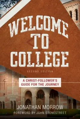 Bienvenidos a la universidad: Guía para el viaje de un seguidor de Cristo - Welcome to College: A Christ-Follower's Guide for the Journey