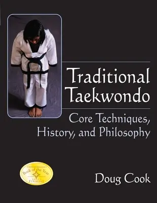 Taekwondo tradicional: técnicas básicas, historia y filosofía - Traditional Taekwondo: Core Techniques, History, and Philosphy