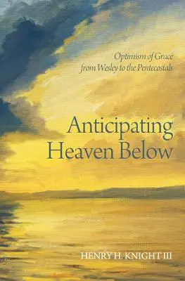 Anticipando el Cielo Abajo - Anticipating Heaven Below