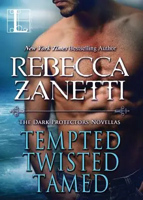 Tentado, retorcido, domado: Los protectores de la oscuridad - Tempted, Twisted, Tamed: The Dark Protectors Novellas