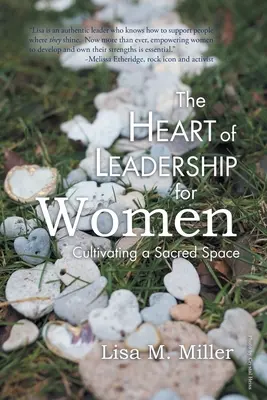 El corazón del liderazgo femenino: Cultivar un espacio sagrado - The Heart of Leadership for Women: Cultivating a Sacred Space