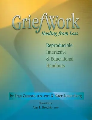 Griefwork La curación de la pérdida: Folletos reproducibles, interactivos y educativos - Griefwork Healing from Loss: Reproducibe, Interactive & Educational Handouts