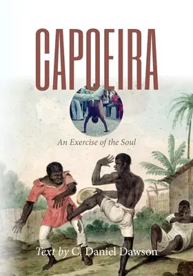 Capoeira: Un ejercicio del alma - Capoeira: An Exercise of the Soul