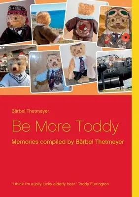 Be More Toddy: Recuerdos recopilados por Brbel Thetmeyer - Be More Toddy: Memories compiled by Brbel Thetmeyer